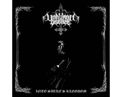 Unhuman Disease - Into Satan's Kingdom