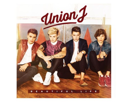 Union J - Beautiful Life