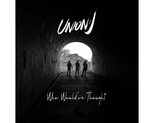 Union J - Who Would've Thought