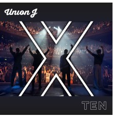 Union J - Ten