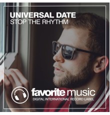 Universal Date - Stop the Rhythm