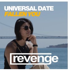 Universal Date - Fallen You