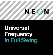 Universal Frequency - In Full Swing