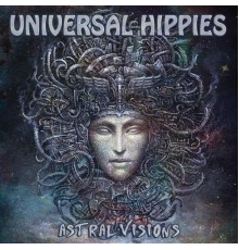 Universal Hippies - Astral Visions