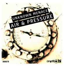 Unknown Menace - Air & Pressure