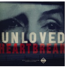 Unloved - Heartbreak