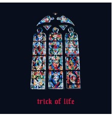 Unquote - Trick of Life