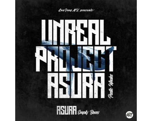 Unreal Project, Asura - Plastic Whales