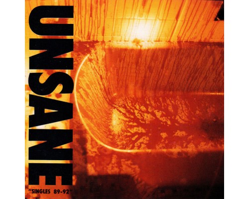 Unsane - Singles 89-92