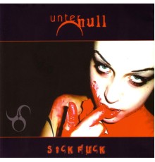 Unter Null - Sick Fuck