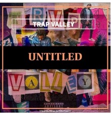 Untitled - Trap Valley