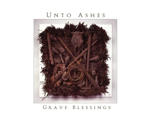 Unto Ashes - Grave Blessings