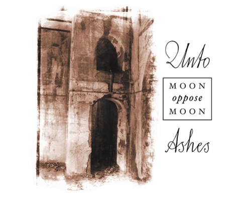 Unto Ashes - MOON oppose MOON