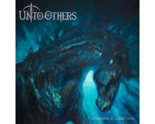 Unto Others - Strength II…Deep Cuts