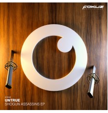 Untrue - Shogun Assassins EP