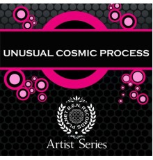 Unusual Cosmic Process - Artist Series