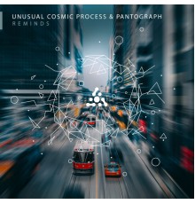 Unusual Cosmic Process, Pantograph - Reminds