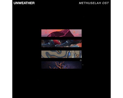 Unweather - Methuselah OST