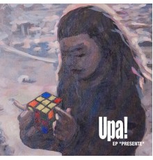 Upa! - Presente