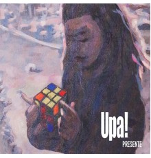 Upa! - Presente