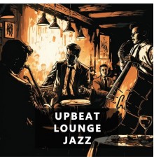 Upbeat Lounge Jazz - Upbeat Lounge Jazz