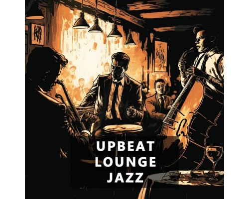 Upbeat Lounge Jazz - Upbeat Lounge Jazz