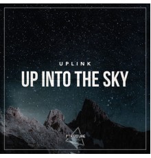 Uplink - Up Into The Sky