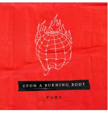 Upon A Burning Body - Fury