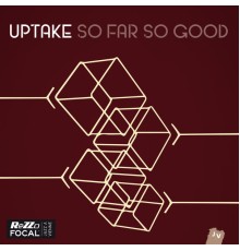 Uptake - So Far So Good