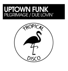 Uptown Funk - Pilgrimage / Due Lovin'