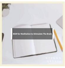 Uptown Groove - BGM for Meditation to Stimulate The Brain