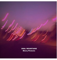 Ural Mountains - Blurry Pictures