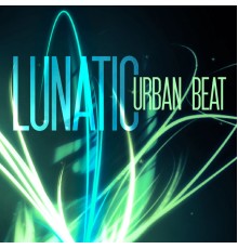 Urban Beat - Lunatic