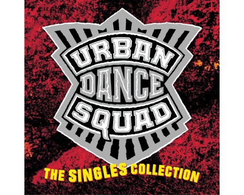 Urban Dance Squad - The Singles Collection Urban Dance Squad - The Singles Collection
