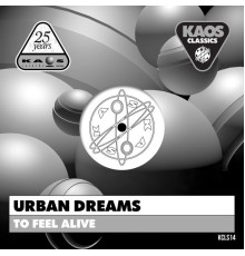 Urban Dreams - To Feel Alive