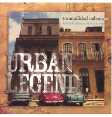 Urban Legend - Tranquilidad Cubana EP