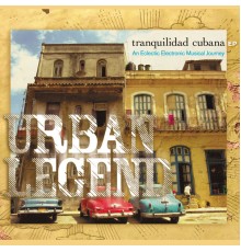 Urban Legend - Tranquilidad Cubana