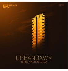 Urbandawn - Torus / Words to Say