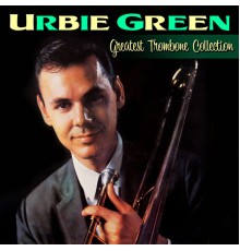 Urbie Green - Greatest Trombone Collection