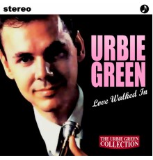 Urbie Green - Love Walked In