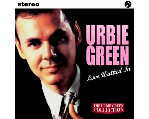 Urbie Green - Love Walked In