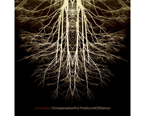 Urceus Exit - Compensation for the Sound of Silence Urceus Exit - Compensation for the Sound of Silence