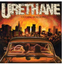 Urethane - Chasing Horizons