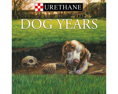 Urethane - Dog Years