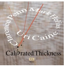 Uri Caine - Calibrated Thickness