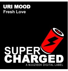 Uri Mood - Fresh Love