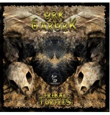 Urk Garurk - Tribal Turtles