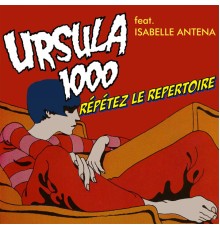 Ursula 1000 - Repetez Le Repertoire