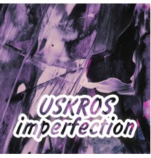 Uskros - Imperfection