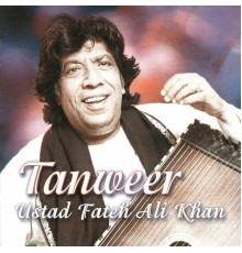 Ustad Fateh Ali Khan - Tanweer